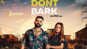 Don’t Bark If You Can’t Bite Song Lyrics Sippy Gill LyricsBell LyricsMint