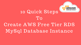 10 Quick Steps To Create Amazon Free Tier RDS MySql Database Instance