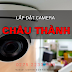 Báo giá lắp Camera tại Châu Thành, Bến Tre - Bảo hành 24 tháng chính hãng