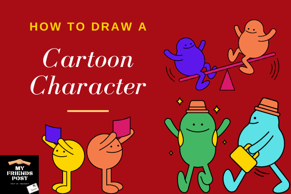 How to draw a cartoon character