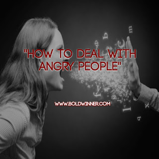 how to deal with Angry people