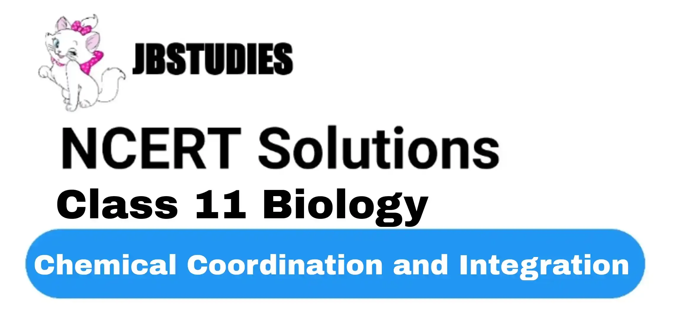 Solutions Class 11 Biology Chapter -22 (Chemical Coordination and Integration)