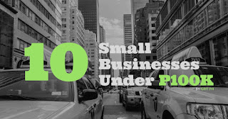 10 Small Businesses Under P100k