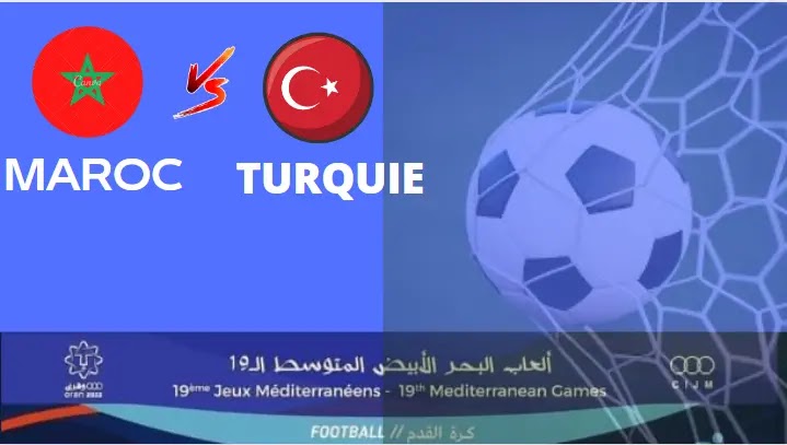موعد مباراة المغرب وتركيا والقنوات الناقلة مباراة الترتيب في دورة ألعاب البحر الابيض المتوسط2022