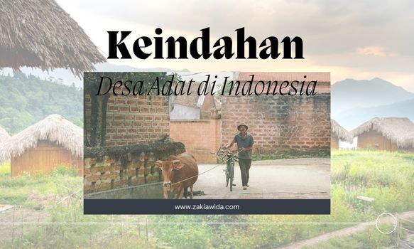 Eksplorasi Keindahan Destinasi Desa Adat di Indonesia