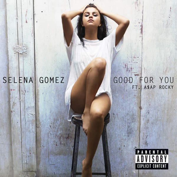 Selena Gomez - Good for You [Explicit] [Mastered for iTunes] (2015) - Single [iTunes Plus AAC M4A]