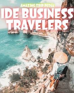 3 IDE BUSINESS Menagiurkan Untuk Pecinta Traveling [Terbaru]