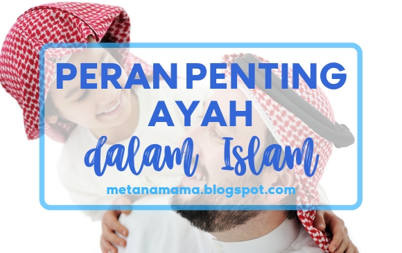 Peran Penting Ayah dalam Islam