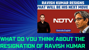 What Do You Think About The Resignation of Ravish Kumar?