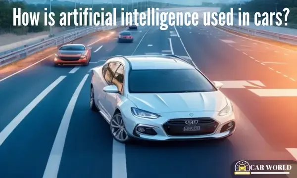 How is artificial intelligence used in cars?