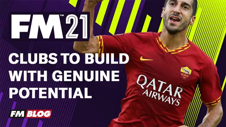 Football Manager 2021 - Clubs to Build with Genuine Potential