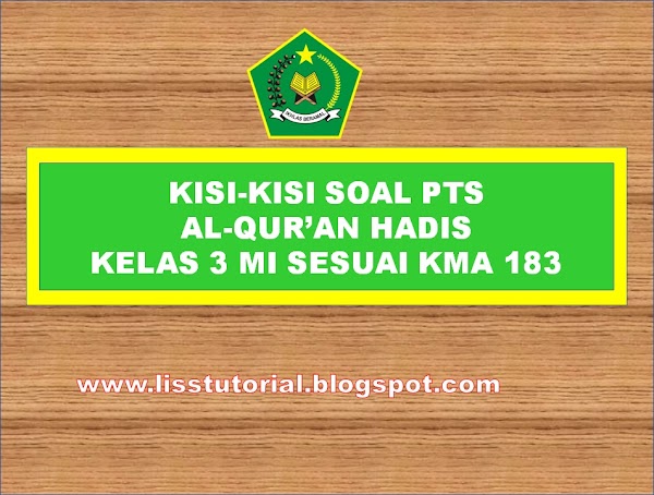 Kisi-kisi Soal PTS/UTS Al-Qur'an Hadis Kelas 3 MI Semester 1 Sesuai KMA 183