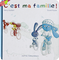 C’est ma famille ! de Nancy Guilbert et Élodie Fraysse - Les P’tits Totems éditions