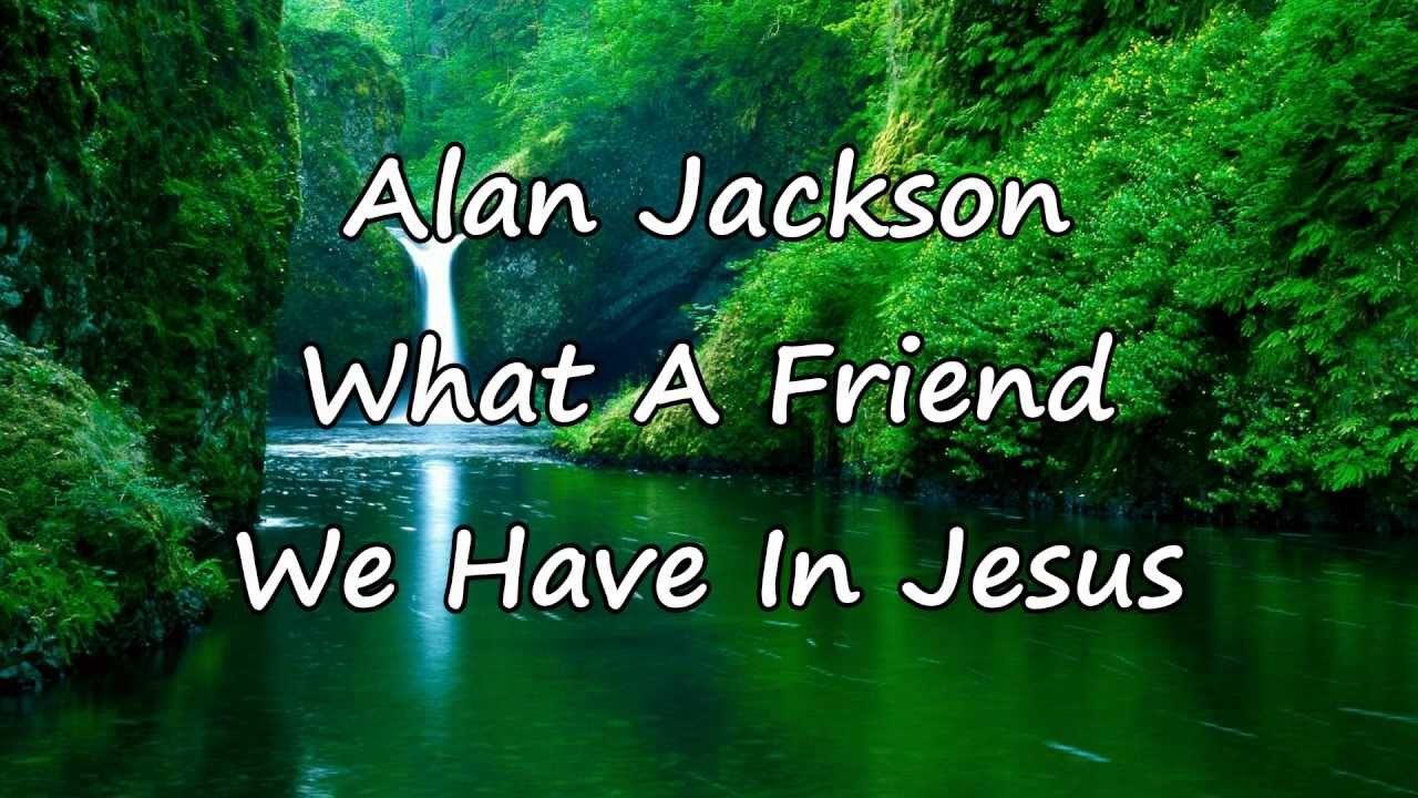 What A Friend We Have In Jesus Lyrics