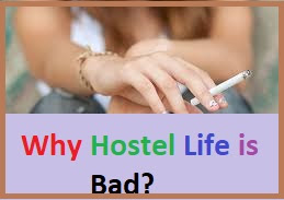 Why Hostel Life is Bad?