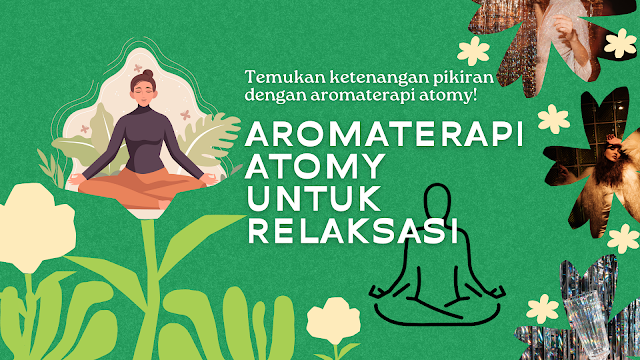 aromaterapi Atomy untuk relaksasi, blogger health