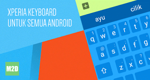  ialah aplikasi keyboard virtual bawaan ponsel Android Sony Xperia Pasang Xperia Keyboard Terbaru di Android Tanpa Root [4.4+]