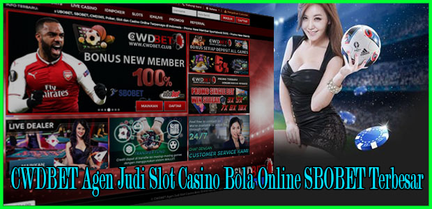 CWDBET Agen Judi Slot Casino Bola Online SBOBET Terbesar