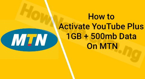 How to Activate YouTube Plus 1GB + 500mb Data On MTN
