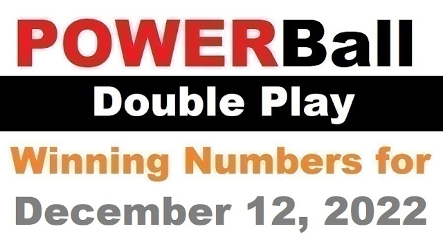 PowerBall Double Play Winning Numbers for December 12, 2022