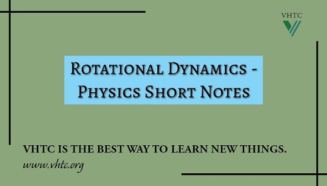 Rotational Dynamics - Physics Short Notes 📚
