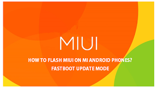 How to flash MIUI on Mi Android Phones - Fastboot Update Mode