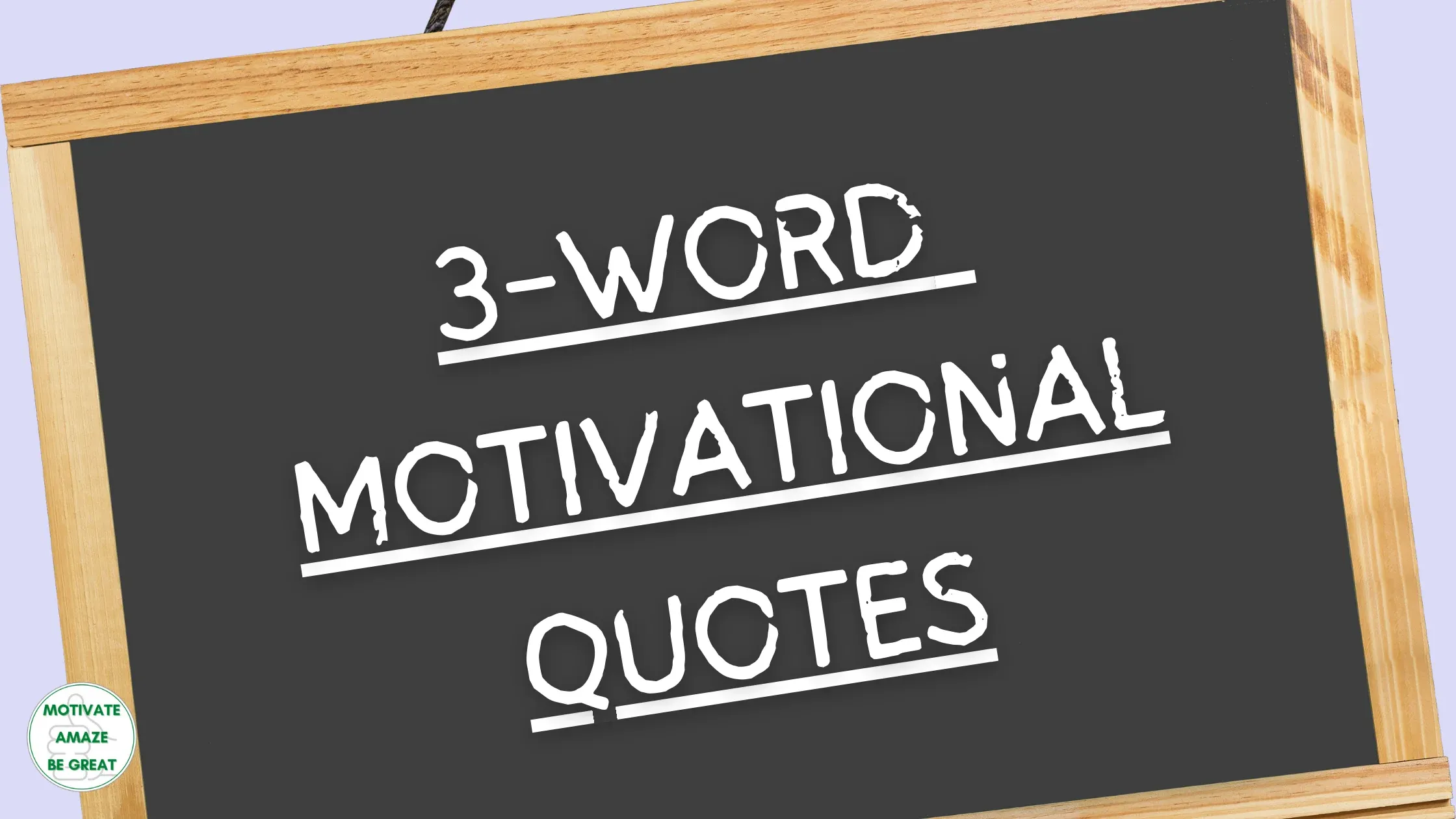 Header image of the article: "Three-Word Motivational Quotes"