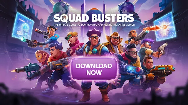 Squad Busters: The Ultimate Guide to Downloading and Playing the Latest Version