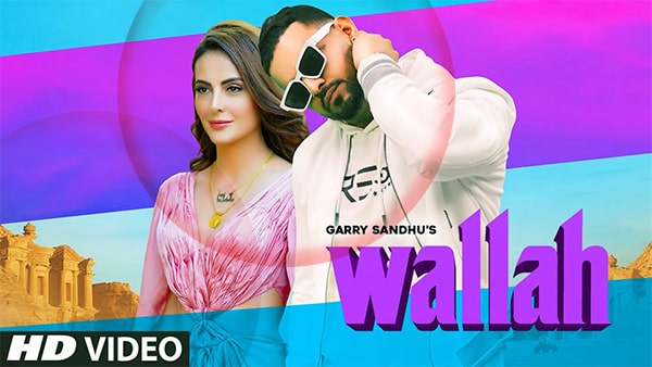 Wallah Lyrics - Garry Sandhu.