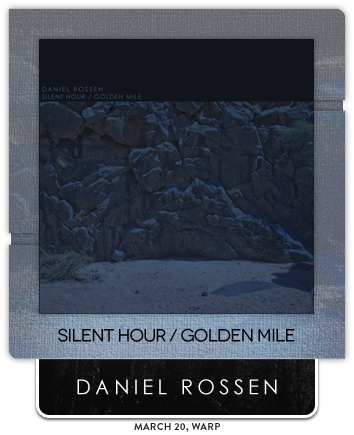 Silent Hour / Golden Mile by Daniel Rossen