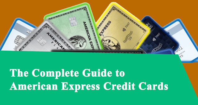 The Complete Guide to American Express Credit Cards