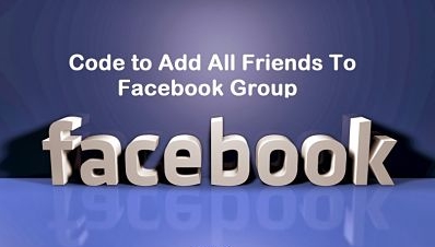 Code to Add All Friends To Facebook Group 2016 {UPDATED}