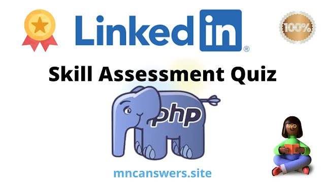 PHP Skill Assessment Quiz 2022 | LinkedIn Skill Assessment Quiz | LinkedIn | MNC Answers