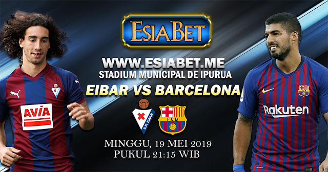 Prediksi Pertandingan Bola Eibar vs Barcelona 19 Mei 2019