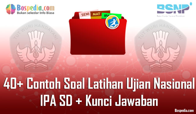 Lengkap 40 Contoh Soal Latihan Un Ipa Sd Kunci Jawaban Paket A Bospedia