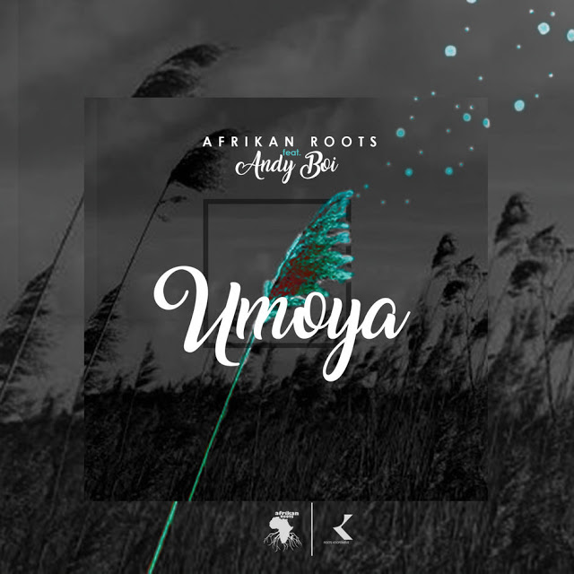 Afrikan Roots Feat. Andy Boi - uMoya