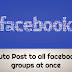 Auto post to all facebook groups at once