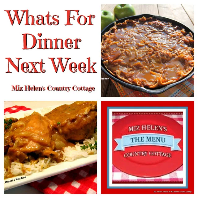 Whats For Dinner Next Week, 10-8-23 at Miz Helen's Country Cottage