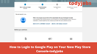 How to Login to Google Play on Your New Play Store Console-todyjobs
