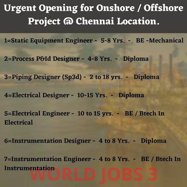 Urgent Opening for Onshore / Offshore Project @ Chennai Location.