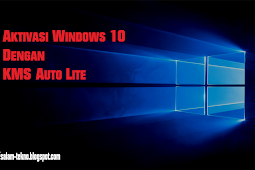 Cara Mudah Aktivasi Windows 10 Terbaru Menggunakan KMS Auto Lite