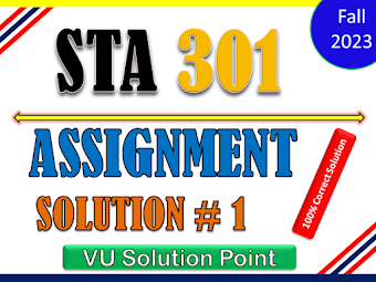 STA301 Assignment Solution 1 Fall 2023 - Download PDF