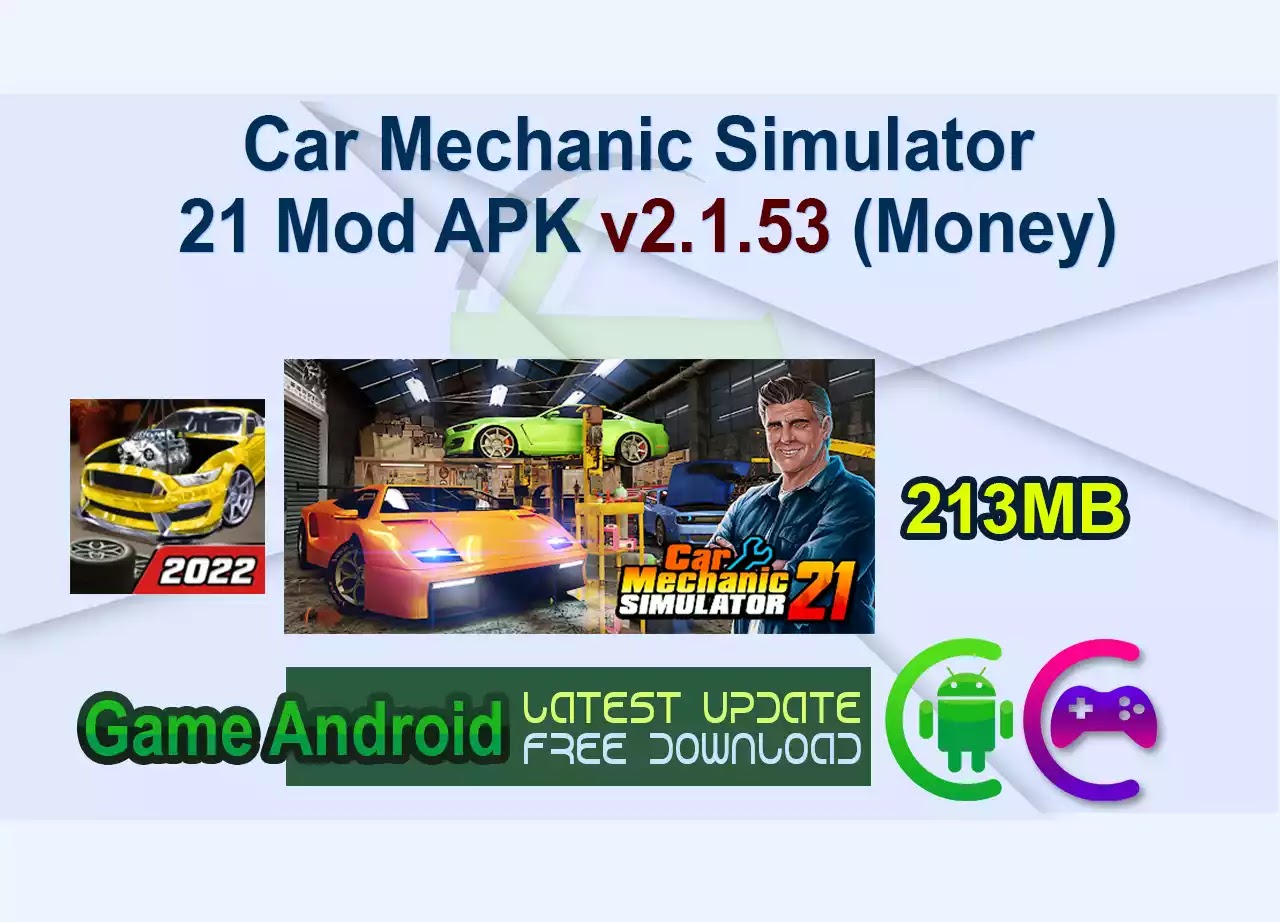 Car Mechanic Simulator 21 Mod APK v2.1.53 (Money)