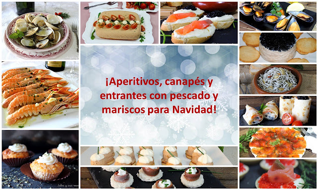 Aperitivos y entrantes con pescado y marisco para Navidad. Julia y sus recetas