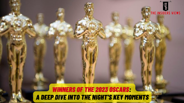 Winners of the 2023 Oscars: A Deep Dive into the Night's Key Moments