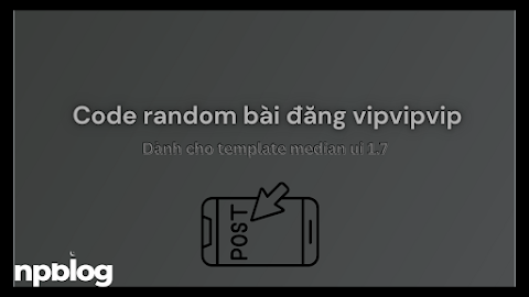 Cách để tạo widget random bài đăng blogspot