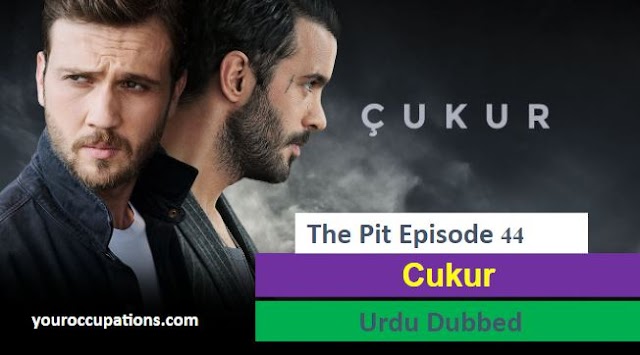   The Pit Cukur Episode 44 with Urdu Subtitles