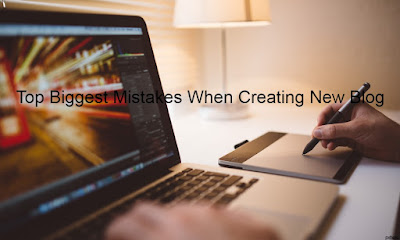 Top Biggest Mistakes When Creating New Blog