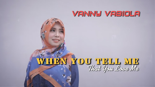 When You Tell Me That You Love Me - Vanny Vabiola