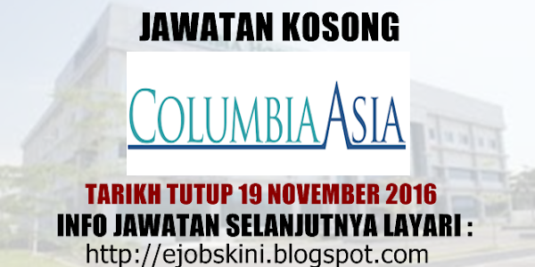 Jawatan Kosong Columbia Asia Hospital - 19 November 2016